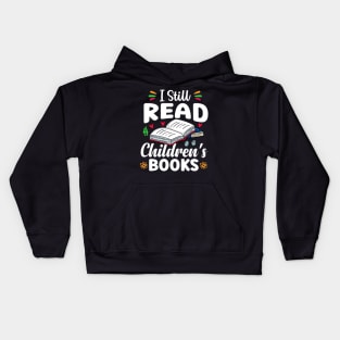 I Still Read Children's Books Kids Hoodie